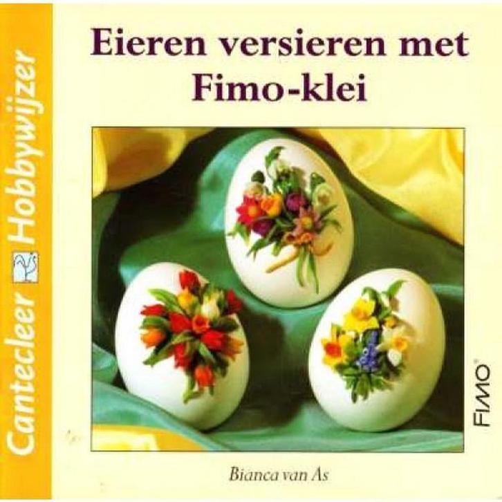Eieren versieren met Fimo-klei / Cantecleer hobbywijzer /, Boeken, Hobby en Vrije tijd, Gelezen, Verzenden