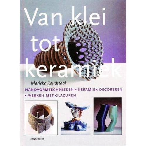 Van Klei Tot Keramiek 9789021325422, Livres, Loisirs & Temps libre, Envoi
