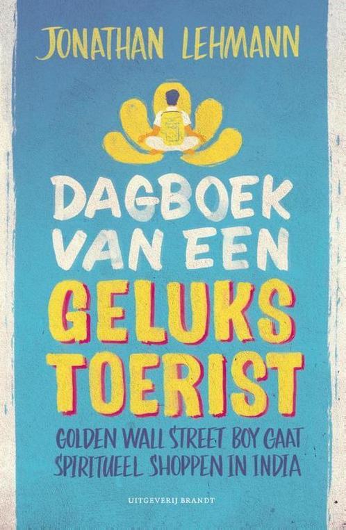 Dagboek van een gelukstoerist 9789492037923 Jonathan Lehmann, Boeken, Politiek en Maatschappij, Zo goed als nieuw, Verzenden