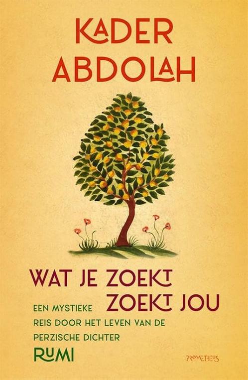 Wat je zoekt, zoekt jou 9789044651928 Kader Abdolah, Boeken, Overige Boeken, Zo goed als nieuw, Verzenden