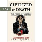 Civilized to Death 9781982135652 Christopher Ryan, Verzenden, Gelezen, Christopher Ryan