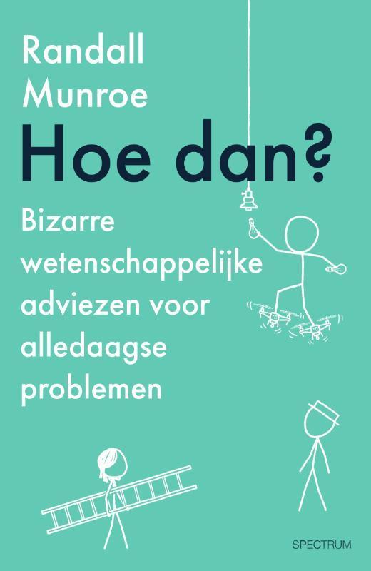 Hoe dan? / XKCD 9789000373857 Randall Munroe, Livres, Psychologie, Envoi