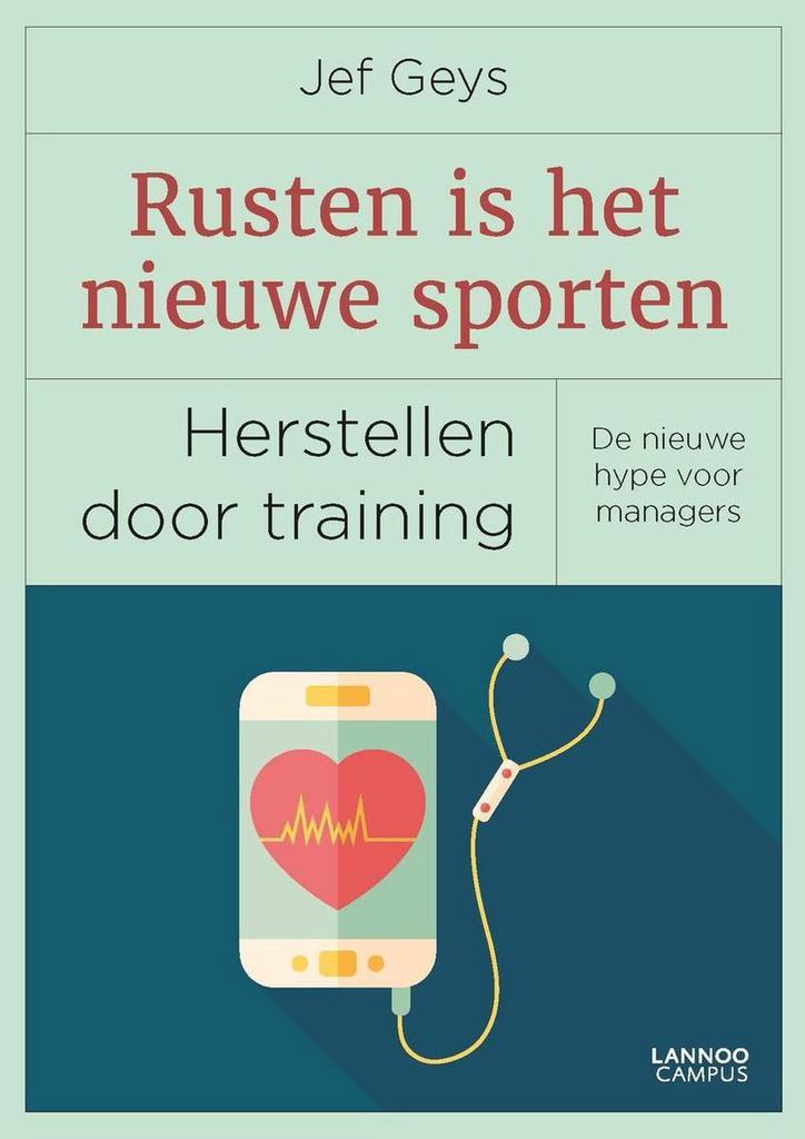 Rusten is het nieuwe sporten 9789401426343 Jef Geys, Boeken, Economie, Management en Marketing, Gelezen, Verzenden