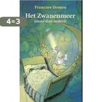 Het Zwanenmeer (maar dan anders) 9789074336895, Verzenden, Zo goed als nieuw, Francine Oomen