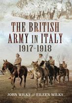 British Army in Italy 9781783461714, J. Wilks, Eileen Wilks, Zo goed als nieuw, Verzenden