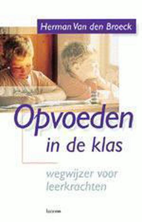 Opvoeden in de klas 9789020929867 H. van den Broeck, Livres, Livres d'étude & Cours, Envoi