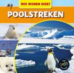 Poolgebieden / Wie wonen hier? 9789463410618, Verzenden, Zo goed als nieuw, Mary-Jane Wilkins