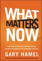 What Matters Now 9781118120828, Gary Hamel, Verzenden