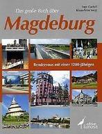 Das große Book über Magdeburg: Rendezvous mit einer...  Book, Garloff, Ingo, Voigt, Klaus-Peter, Verzenden