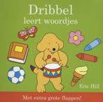 Dribbel leert woordjes / Dribbel 9789000320196 Eric Hill, Boeken, Verzenden, Gelezen, Eric Hill