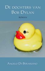 De dochters van Bob Dylan 9789402195088 Angelo Di Berardino, Boeken, Verzenden, Gelezen, Angelo Di Berardino