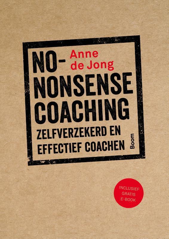 No-nonsense coaching 9789024404438 Anne de Jong, Boeken, Economie, Management en Marketing, Zo goed als nieuw, Verzenden