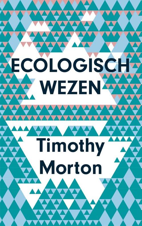 Ecologisch wezen 9789025906382 Timothy Morton, Boeken, Filosofie, Gelezen, Verzenden