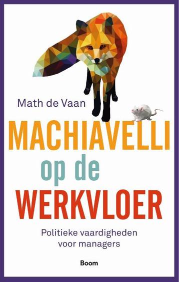 Machiavelli op de werkvloer 9789024443086 Math de Vaan, Verzenden, Math de Vaan