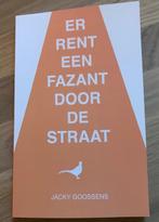 Er rent een fazant door de straat 9789090348377, Boeken, Verzenden, Gelezen, Jacky Goossens
