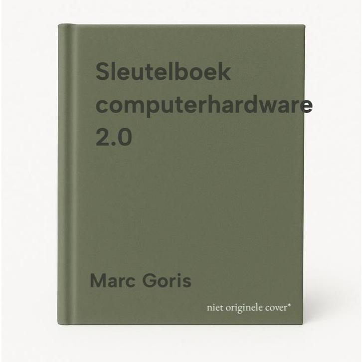 Sleutelboek computerhardware 2.0 9781616271695 Marc Goris, Boeken, Studieboeken en Cursussen, Gelezen, Verzenden