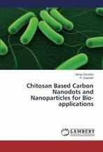 Chitosan Based Carbon Nanodots and Nanoparticles for, Sachdev Abhay, Verzenden