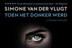 Toen het donker werd / Dwarsligger / 426 9789049805852, Boeken, Thrillers, Verzenden, Zo goed als nieuw, Simone van der Vlugt