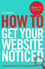 How To Get Your Website Noticed 9781509814497 Filip Matous, Verzenden, Gelezen, Filip Matous