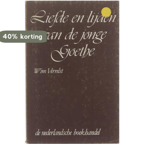 Liefde en lijden van de jonge Goethe 9789028908888 Verrelst, Boeken, Literatuur, Gelezen, Verzenden