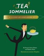 Tea Sommelier 9780789213129 François-Xavier Delmas, Boeken, Verzenden, Zo goed als nieuw, François-Xavier Delmas