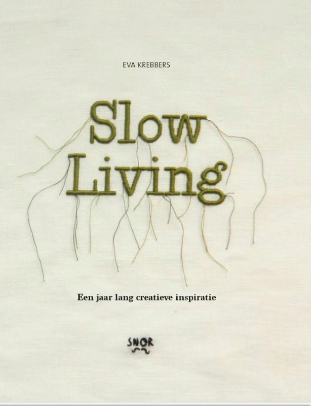 Slow living 9789463141079 Eva Krebbers, Boeken, Hobby en Vrije tijd, Gelezen, Verzenden
