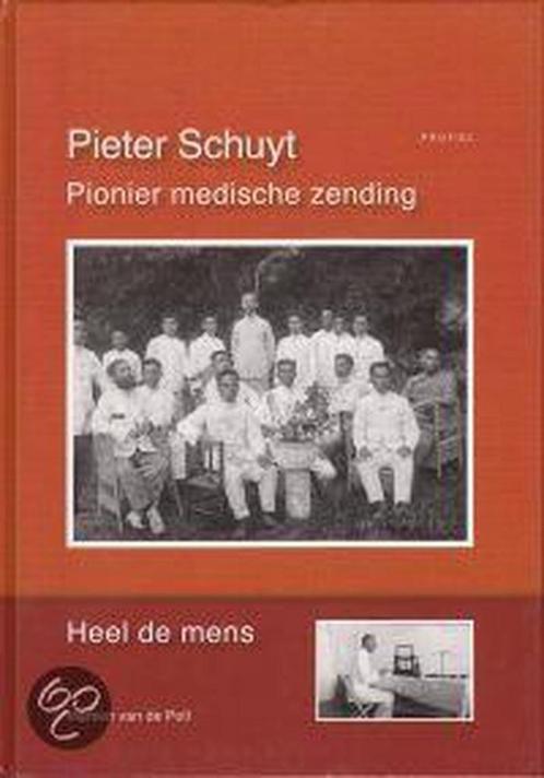 Pieter Schuyt pionier medische zending 9789052945361, Livres, Religion & Théologie, Envoi