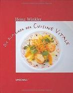 Die Klassiker der Cuisine Vitale  Heinz Winkler  Book, Heinz Winkler, Verzenden