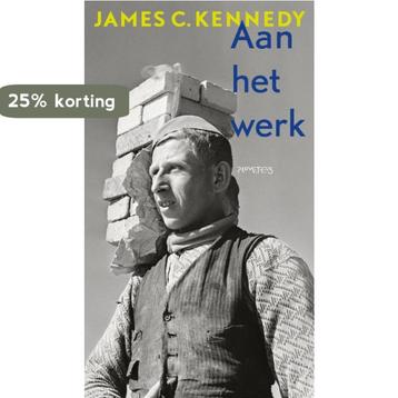 Aan het werk 9789044648928 James C. Kennedy, Verzenden, James C. Kennedy
