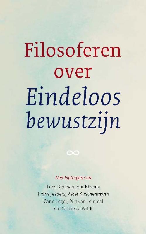 Filosoferen over Eindeloos bewustzijn 9789025959999, Boeken, Filosofie, Gelezen, Verzenden