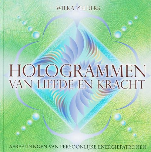Hologrammen van liefde en kracht 9789020284621 W. Zelders, Boeken, Esoterie en Spiritualiteit, Gelezen, Verzenden