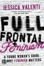 Full Frontal Feminism 9781580052016, Gelezen, Jessica Valenti, Verzenden