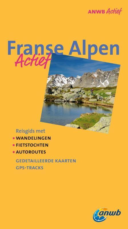 Franse Alpen / ANWB actief 9789018033958 Erik Nieuwenhuis, Boeken, Reisgidsen, Zo goed als nieuw, Verzenden