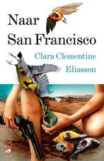 Naar San Francisco 9789083209876, Clara Clementine Eliasson, Verzenden
