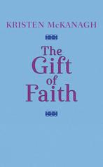 The Gift of Faith 9780593199909 Kristen Mckanagh, Verzenden, Zo goed als nieuw, Kristen Mckanagh