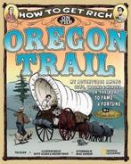 How to Get Rich on the Oregon Trail 9781426304132, Tod Olson, Verzenden