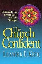 The Church Confident.by Keck, E. New   ., Keck, Leander E., Verzenden