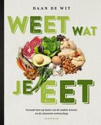 Weet wat je eet 9789055949557 Daan de Wit, Boeken, Gezondheid, Dieet en Voeding, Verzenden, Zo goed als nieuw, Daan de Wit