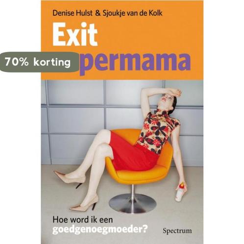 Exit Supermama 9789027468581 Denise Hulst, Boeken, Hobby en Vrije tijd, Zo goed als nieuw, Verzenden