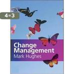 Change Management 9781843980704 Mark Hughes, Boeken, Verzenden, Zo goed als nieuw, Mark Hughes