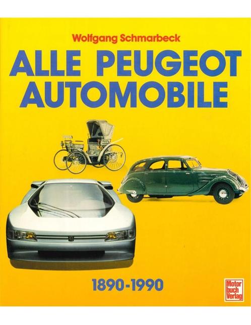 ALLE PEUGEOT AUTOMOBILE 1890-1990, Livres, Autos | Livres, Enlèvement ou Envoi
