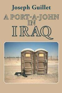 A Port-A-John in Iraq.by Guillet, Joseph New   ., Boeken, Overige Boeken, Zo goed als nieuw, Verzenden