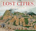 Lost Cities 9781328753649 Giles Laroche, Verzenden, Giles Laroche