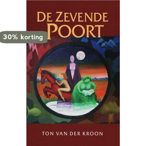 De Zevende Poort 9789075636581 Ton van der Kroon, Boeken, Esoterie en Spiritualiteit, Zo goed als nieuw, Verzenden