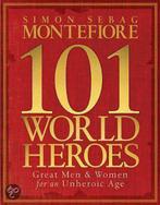 101 World Heroes 9781847241382, Simon Sebag Montefiore, Zo goed als nieuw, Verzenden