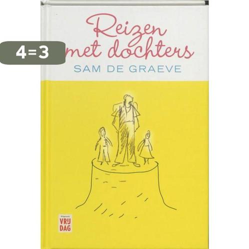 Reizen met dochters 9789460010286 S. De Graeve, Boeken, Reisverhalen, Zo goed als nieuw, Verzenden