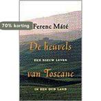 HEUVELS VAN TOSCANE 9789035121164 F. Mate, Boeken, Verzenden, Gelezen, F. Mate