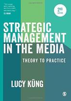 Strategic Management in the Media 9781473929500 Lucy Kung, Boeken, Taal | Engels, Verzenden, Gelezen, Lucy Kung