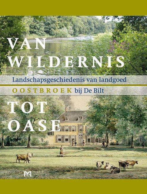 Oostbroek. Landschapsgeschiedenis van landgoed Oostbroek bij, Livres, Histoire mondiale, Envoi