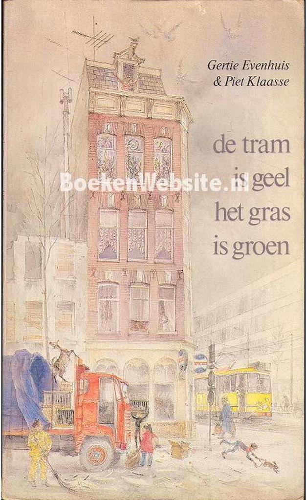 Tram is geel het gras is groen 9789010022400 Evenhuis, Boeken, Overige Boeken, Gelezen, Verzenden